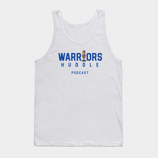 Warriors Huddle Podcast Tank Top by Warriors Huddle